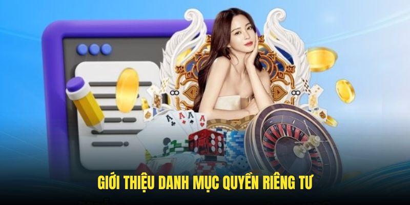Khái quát về chuyên mục quyền riêng tư